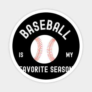 Baseball is my favorite season Magnet